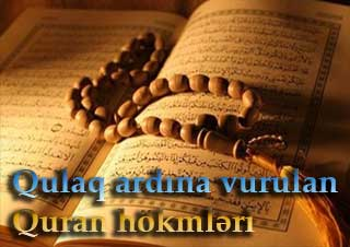 Qulaq ardına vurulan Quran hökmləri